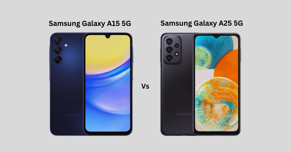 Samsung Galaxy A15 5G vs Samsung Galaxy A25 5G