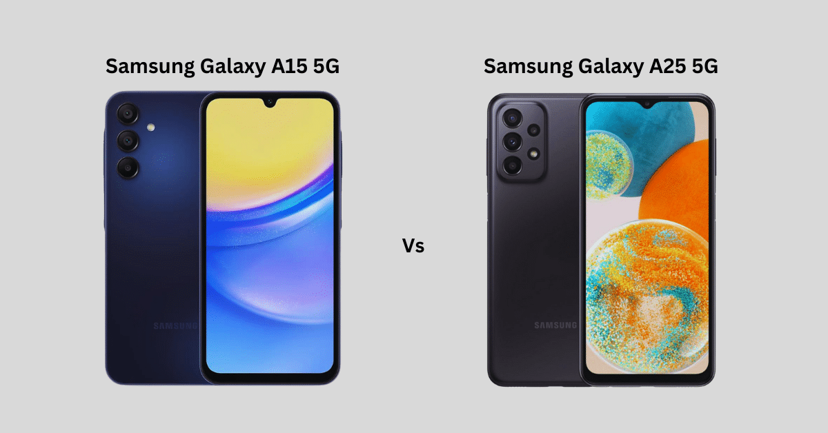 Samsung Galaxy A15 5G vs Samsung Galaxy A25 5G 